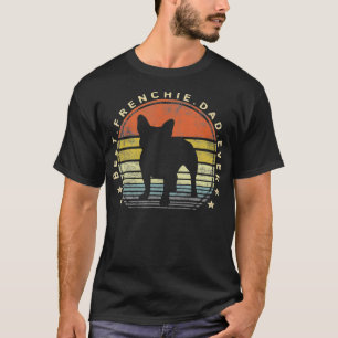 Mens Best Frenchie Dad Ever Daddy French Bulldog T-Shirt