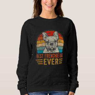 Mens Best Frenchie Dad Ever French Bulldog Father Sweatshirt