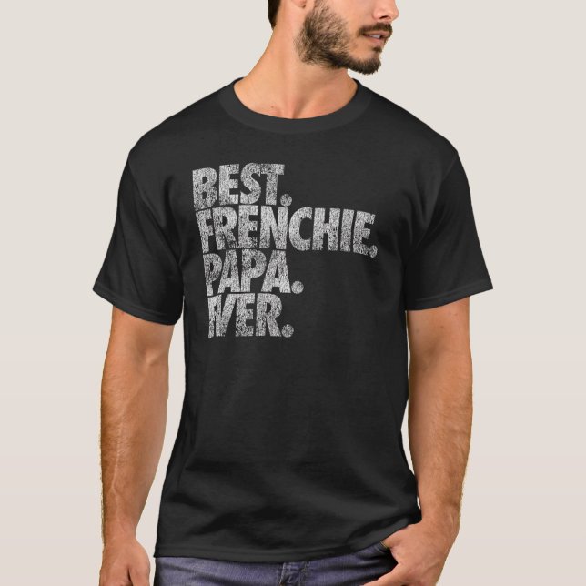 Mens Best Frenchie Papa Ever Dog T-Shirt (Front)