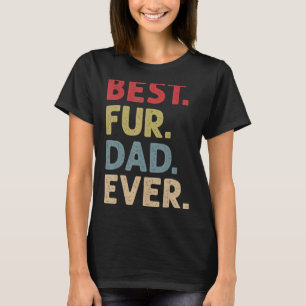 Mens Best Fur Dad Ever Fathers Day T-Shirt