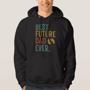 Mens Best Future Dad Ever Father's Day First Time Hoodie