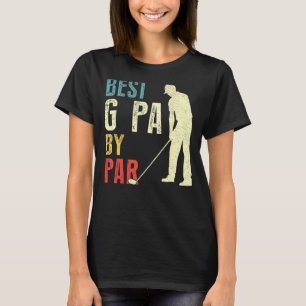 Mens Best G Pa By Par  Golf  Father's Day  Daddy T-Shirt