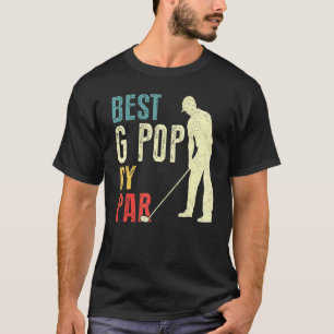 Mens Best G Pop By Par  Golf  Father's Day  Daddy T-Shirt