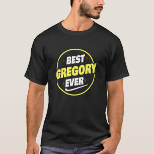 Mens Best Gregory Ever  Gregory Name Saying T-Shirt
