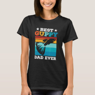 Mens Best Guppy Dad Ever Aquarium Fish Keeper Gu T-Shirt