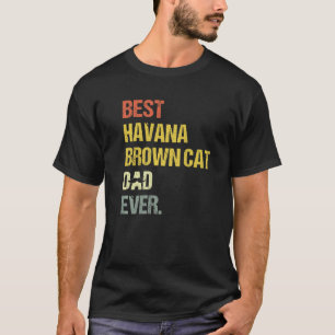 Mens Best Havana Brown Cat Dad T-Shirt