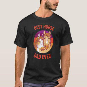 Mens Best Horse Dad Ever Horse Father Horses Dad R T-Shirt