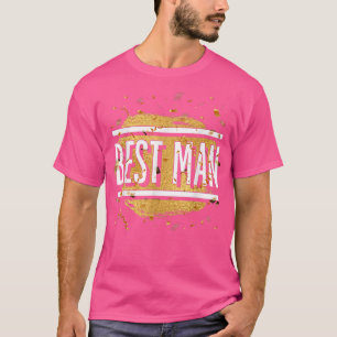 Mens Best Man Wedding Groomsmen Marriage Groom Bac T-Shirt