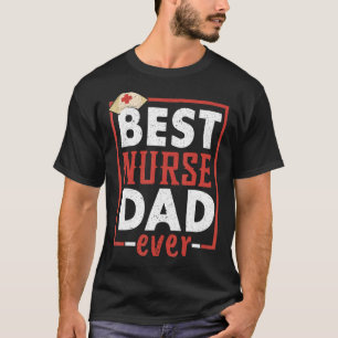 Mens Best Nurse Dad Ever Med Medical Father´s Day T-Shirt