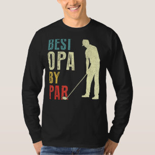Mens Best Opa By Par Golf Father's Day Daddy T-Shirt