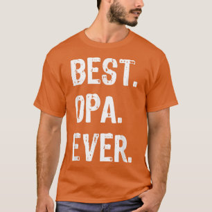Mens Best Opa Ever Father's Day Gift Father's Day  T-Shirt