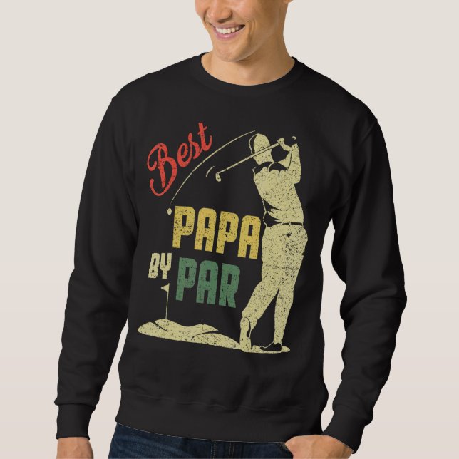 Mens  Best Papa By Par Father's Day Golf  Golfer 3 Sweatshirt (Front)