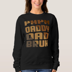 Mens Best Papa Daddy Dad Bruh Father's Day Tie Dy Sweatshirt