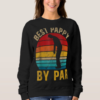 Mens Best Pappy By Par Daddy Father's Day  Golf Sweatshirt