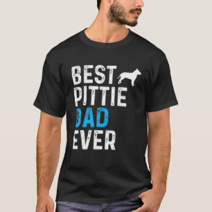 Mens Best Pittie Dad Ever Funny Dog Dad Pet Owner T-Shirt