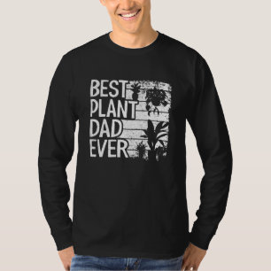 Mens Best Plant Dad Ever Garden Landscaper Gardene T-Shirt