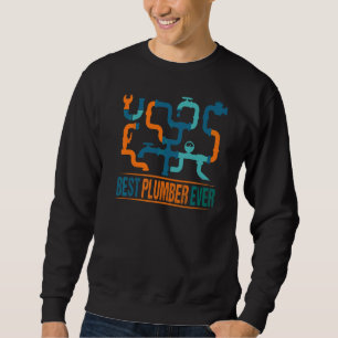 Mens Best Plumber Ever Water Pipes Plumber Plumbin Sweatshirt