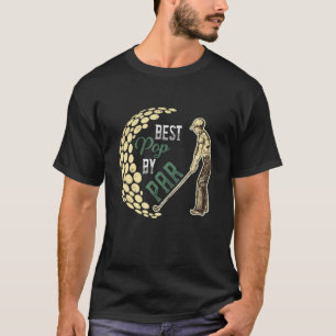 Mens Best Pop By Par Father's Day Golf Golfer T-Shirt