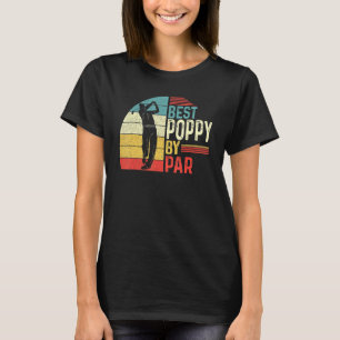 Mens Best Poppy By Par Daddy Father Day Golf Gol T-Shirt