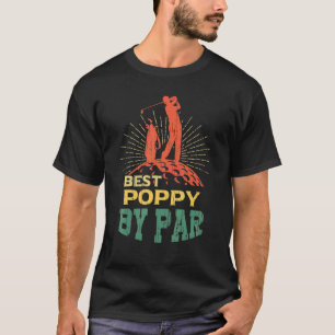 Mens Best Poppy By Par Father's Day Golf Golfer 3 T-Shirt