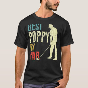 Mens Best Poppy By Par  Golf  Father's Day  Daddy T-Shirt