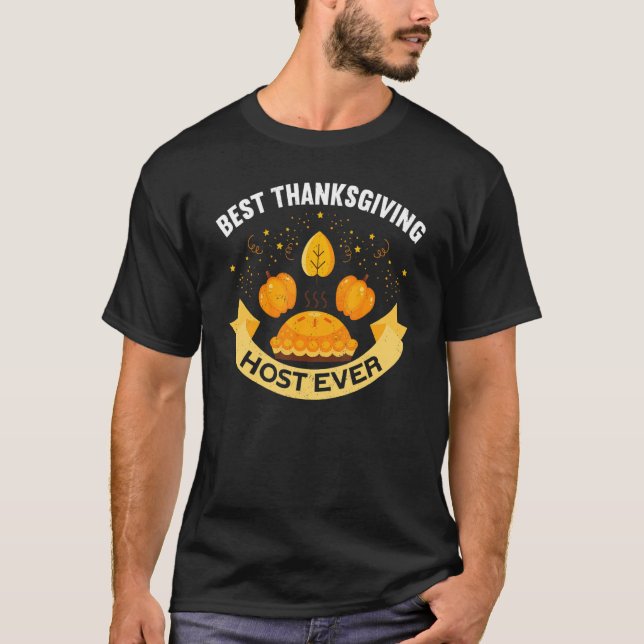 Mens Best Thanksgiving Host Ever Thanks Giving  Th T-Shirt (Front)