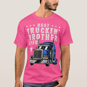 Mens Best Trucking Brother Ever Shirt, Trucker Bro T-Shirt