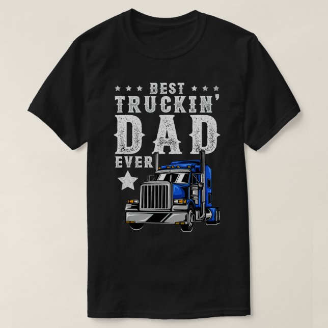 Mens Best Trucking Dad Ever  Funny Fathers Day Tru T-Shirt (Design Front)