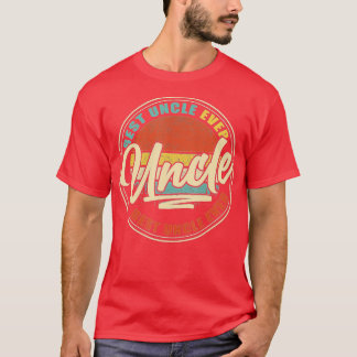 Mens Best Uncle Ever Funny Grandpa Gift Papa Gift T-Shirt