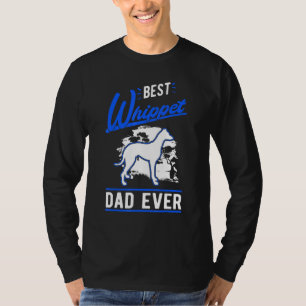 Mens Best Whippet Dad Ever Whippet Dad T-Shirt