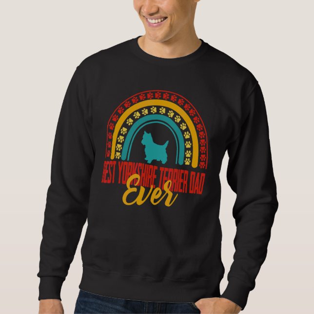 Mens Best Yorkshire Terrier Dad Ever Rainbow Yorks Sweatshirt (Front)
