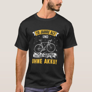 Mens Bicycle 70 Years Old And I Drive Without Batt T-Shirt