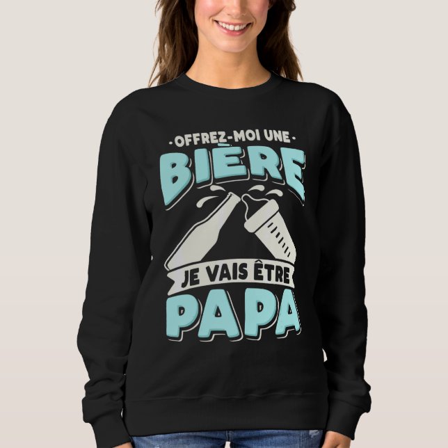 Mens Bientôpapa – Give Me A Beer Je Vais Êêtre Pap Sweatshirt (Front)