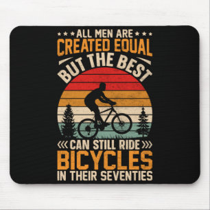 Mens Bike - Men Equal But The Best Ride Bicycles Mouse Pad