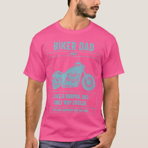 Mens Biker Dad Like A Normal Dad Only Way Cooler M T-Shirt