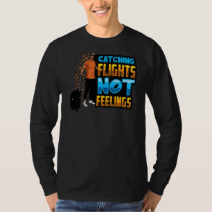 Mens Black Dad Catching Flights Not Feelings Melan T-Shirt