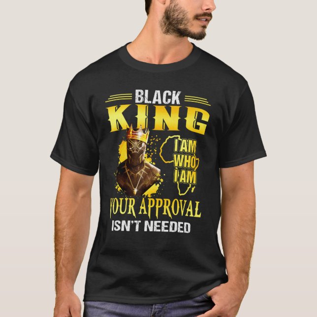 Mens Black King I M Who I M Your Approval Isnt Nee T-Shirt (Front)