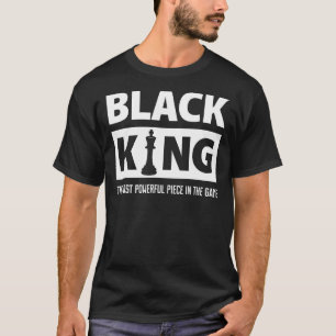 Mens Black King The Most Powerful Piece Black Hist T-Shirt