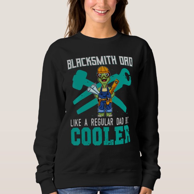 Mens Blacksmith Dad Like A Regular Dad But Cooler  Sweatshirt (Front)