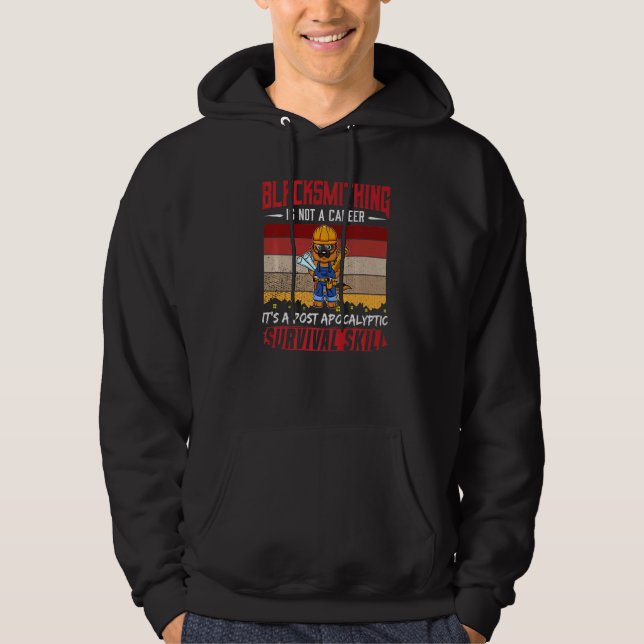 Mens Blacksmith Is Not A Career Smithing Survival  Hoodie (Front)