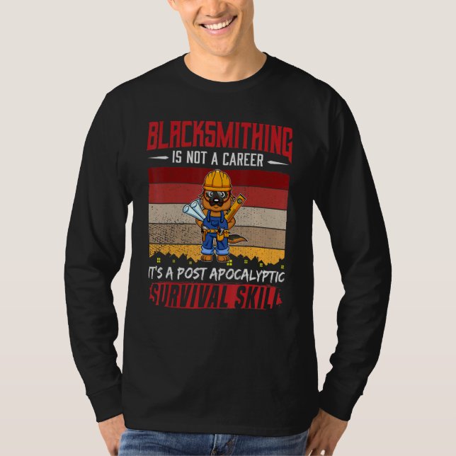 Mens Blacksmith Is Not A Career Smithing Survival  T-Shirt (Front)