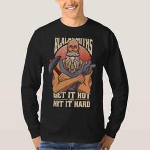 Mens Blacksmiths Get It Hot And Hitting It Hard An T-Shirt
