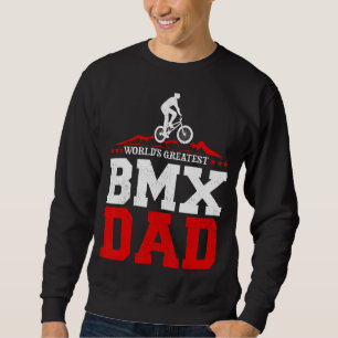 Mens Bmx Bike Rider World's Greatest Bmx Dad Fathe Sweatshirt