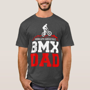 Mens BMX Bike Rider World's Greatest BMX Dad Fathe T-Shirt
