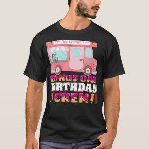 Mens Bonus Dad Birthday Crew Ice Cream Bonus Dad F T-Shirt