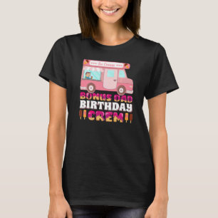 Mens Bonus Dad Birthday Crew Ice Cream Bonus Dad F T-Shirt
