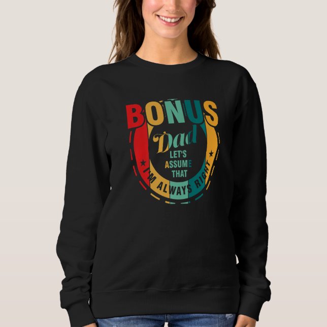 Mens bonus dad let's assume that I'm right family  Sweatshirt (Front)