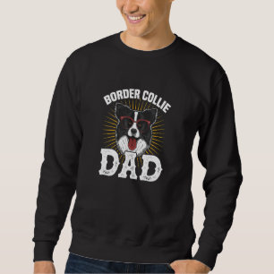 Mens Border Collie Dad Dog Dad Dog  Father Father' Sweatshirt