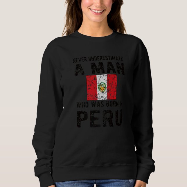 Mens Born In Peru  Peruvian Flag Peruvian Roots Sweatshirt (Front)