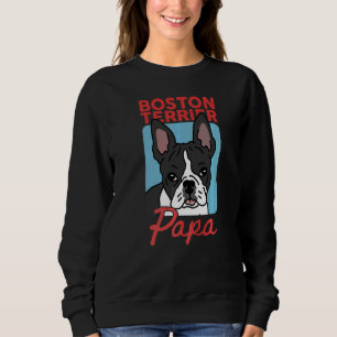 Mens Boston Terrier Papa Dog Owner Boston Terrier Sweatshirt